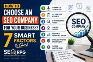 How to Choose an SEO Company for Your Business? 7 Smart Factors to Check