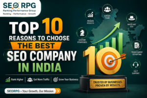 Top 10 Reasons to Choose the Best SEO Company in India for Your Business